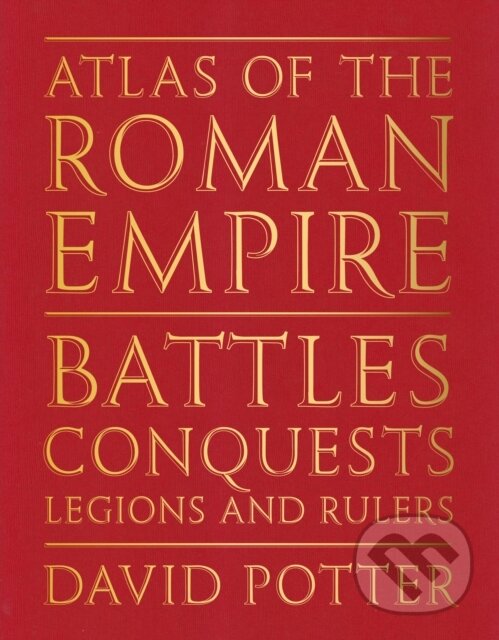 Levně Atlas of the Roman Empire (Battles, conquests, legions and rulers)