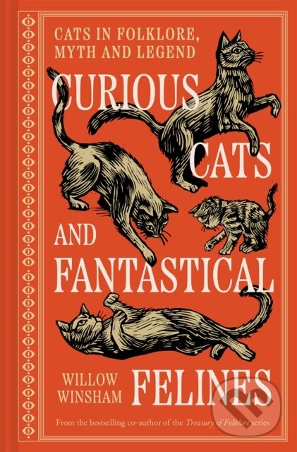 Levně Curious Cats and Fantastical Felines (Cats in folklore, myth and legend)