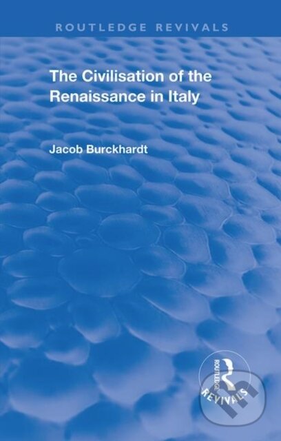 Kniha The Civilisation of the Period of the Renaissance in Italy