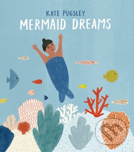 Levně Mermaid Dreams - Kate Pugsley - kniha z kategorie Pre deti a mládež