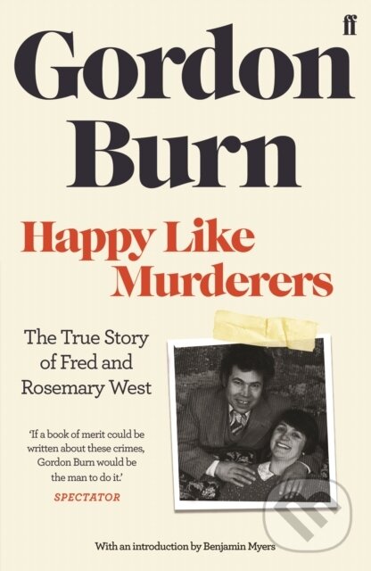 Kniha: Happy Like Murderers (Gordon Burn). Faber and Faber, 2019