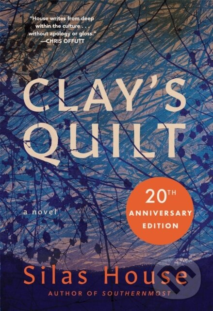 Kniha: Clay's Quilt (Silas House). , 2020