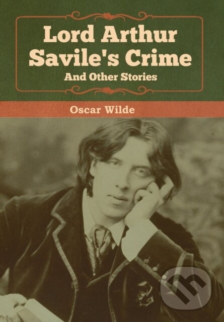 Levně Lord Arthur Savile's Crime and Other Stories - Monsieur Oscar Wilde - kniha z kategorie Spoločenská beletria