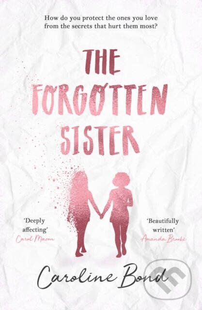 Levně The Forgotten Sister - Caroline Bond - kniha z kategorie Spoločenská beletria