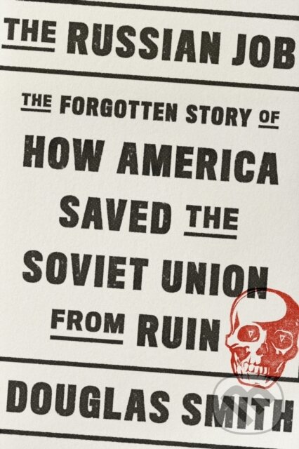 Levně Russian Job (The Forgotten Story of How America Saved the Soviet Union from Ruin) - kniha z kategorie Politológia a politika