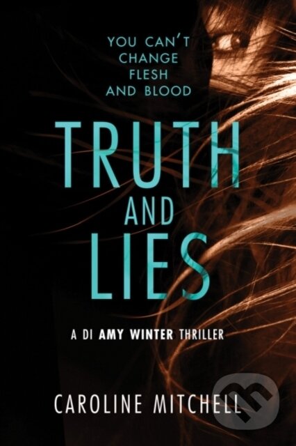 Levně Truth and Lies - Caroline Mitchell - kniha z kategorie Thrillery