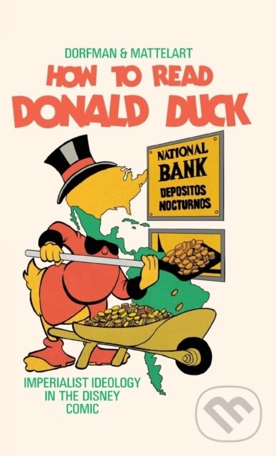Levně How to Read Donald Duck (Imperialist Ideology in the Disney Comic) - kniha z kategorie História