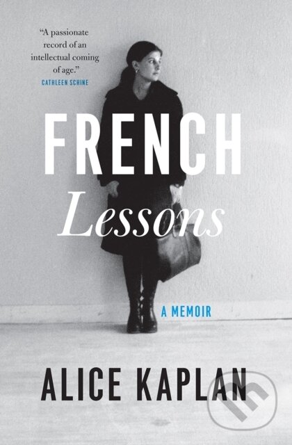 Levně French Lessons (A Memoir) - Alice Kaplan - kniha z kategorie Životopisy