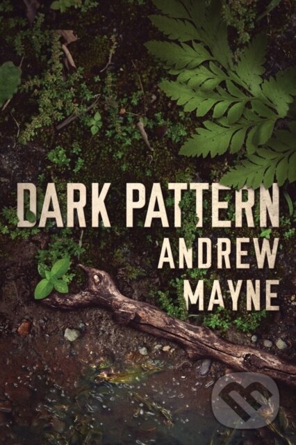 Levně Dark Pattern - Andrew Mayne - kniha z kategorie Beletria