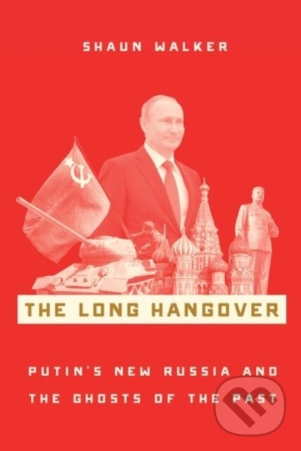 Kniha: The Long Hangover (Shaun Walker). Oxford University Press, 2019