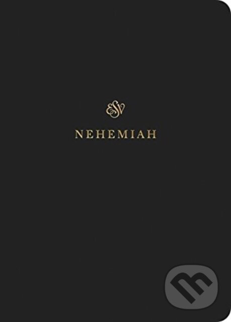 Levně ESV Scripture Journal (Nehemiah (Paperback)) - Esv - kniha z kategorie Papiernictvo