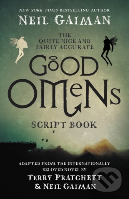 Kniha: Quite Nice and Fairly Accurate Good Omens Script Book (Neil Gaiman). , 2019