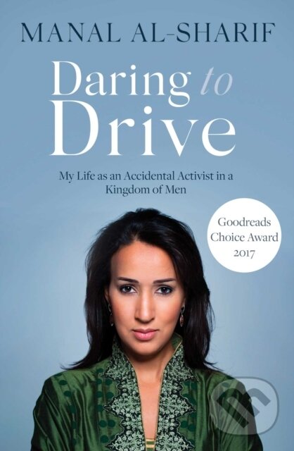 Levně Daring to Drive (A gripping account of one woman's home-grown courage that will speak to the fighter in all of us) - kniha z kategorie Politológia a…