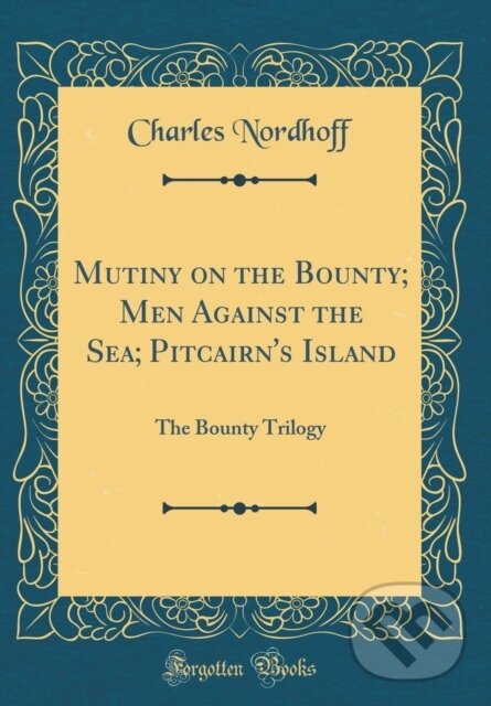 Kniha Mutiny On The Bounty Men Against The Sea