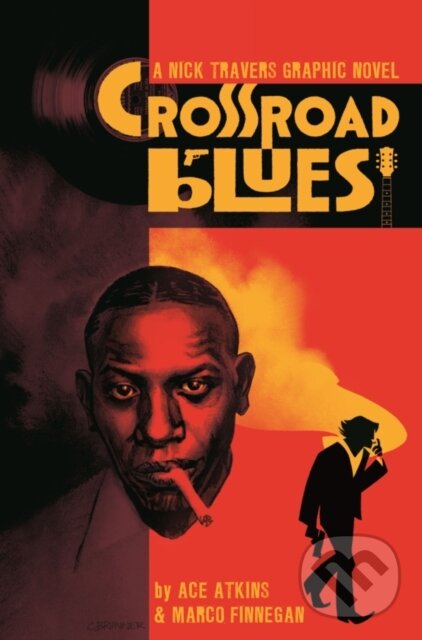 Levně Crossroad Blues: A Nick Travers Graphic Novel - Ace Atkins - kniha z kategorie Komiksy