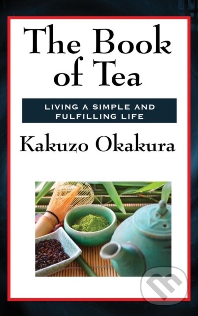 Levně The Book of Tea - Kakuzo Okakura - kniha z kategorie Kuchárky
