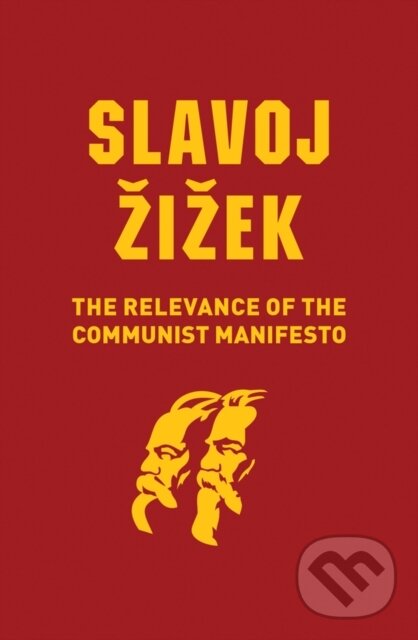 Levně The Relevance of the Communist Manifesto - Slavoj Zizek - kniha z kategorie Politológia a politika