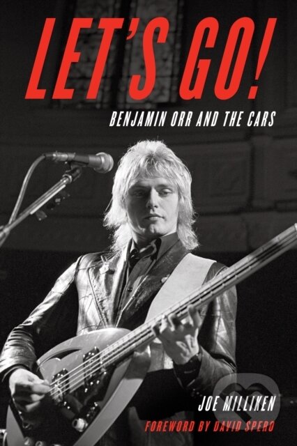 Levně Let's Go! (Benjamin Orr and The Cars) - Joe Milliken - kniha z kategorie Životopisy