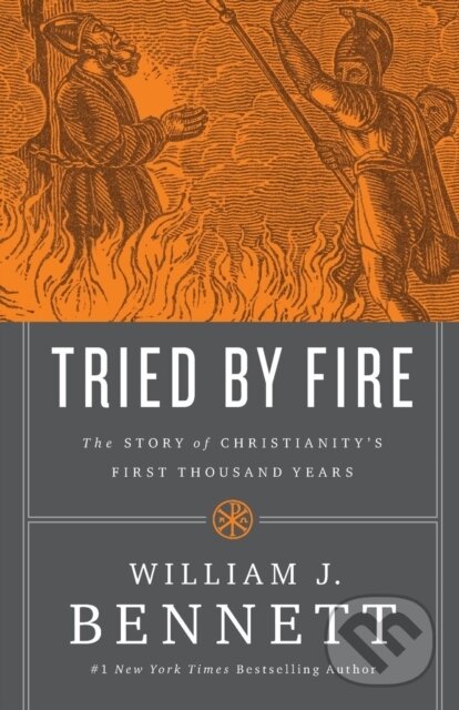 Levně Tried by Fire (The Story of Christianity's First Thousand Years) - kniha z kategorie Kresťanstvo
