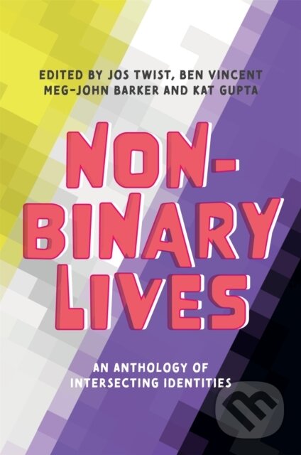 Levně Non-Binary Lives (An Anthology of Intersecting Identities) - kniha z kategorie Sociológia