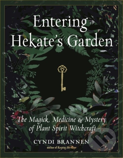 Kniha: Entering Hekate's Garden (Cyndi a Ph.D Brannen). , 2020
