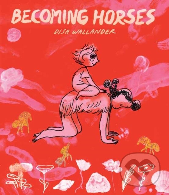 Levně Becoming Horses - Disa Wallander - kniha z kategorie Komiksy