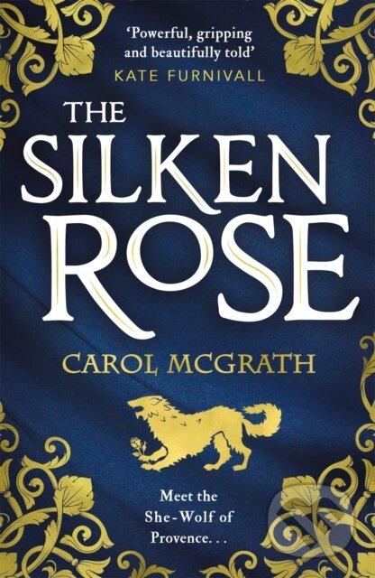 Levně The Silken Rose (The spellbinding and completely gripping new story of England's forgotten queen . . .) - kniha z kategorie Beletria