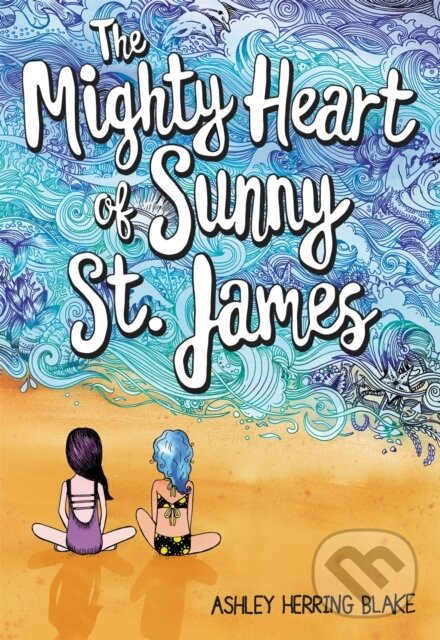 Levně The Mighty Heart of Sunny St. James - Ashley Herring Blake - kniha z kategorie Beletria
