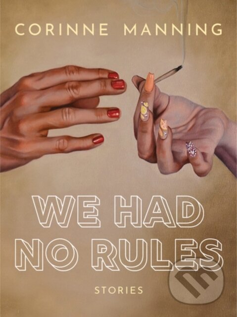 Levně We Had No Rules - Corinne Manning - kniha z kategorie Beletria