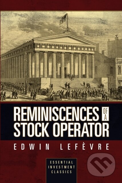 Levně Reminiscences of a Stock Operator (Essential Investment Classics) - kniha z kategorie Zdravie a životný štýl