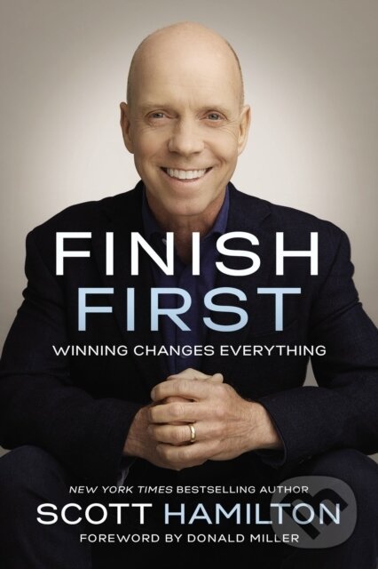 Levně Finish First (Winning Changes Everything) - Scott Hamilton - kniha z kategorie Personálny manažment