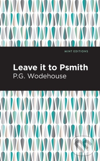 Kniha: Leave it to Psmith (P. G. Wodehouse). , 2021