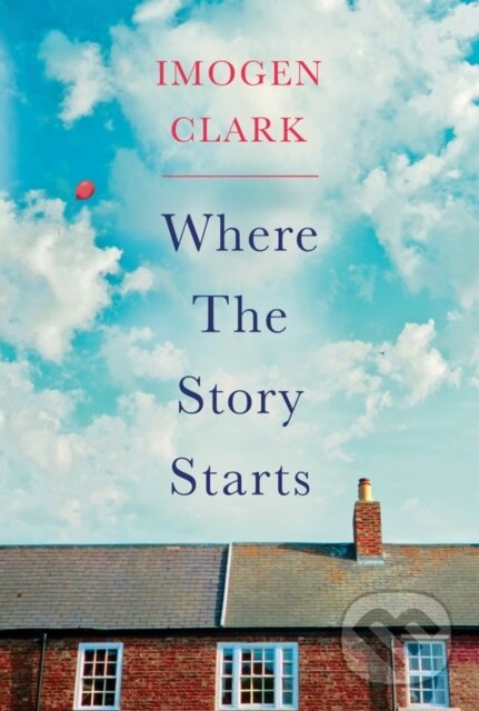 Levně Where The Story Starts - Imogen Clark - kniha z kategorie Beletria