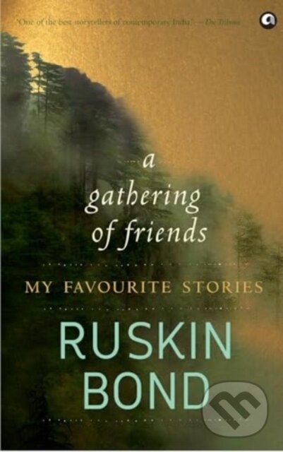Kniha: A Gathering of Friends (Ruskin Bond). , 2019