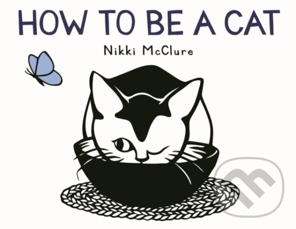 Kniha: How to Be a Cat (Nikki Mcclure). Abrams Appleseed, 2019