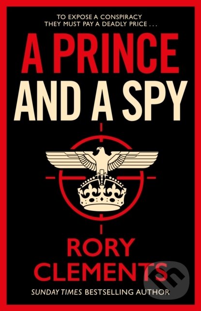 Levně A Prince and a Spy (The gripping novel from the master of the wartime spy thriller) - kniha z kategorie Spoločenská beletria