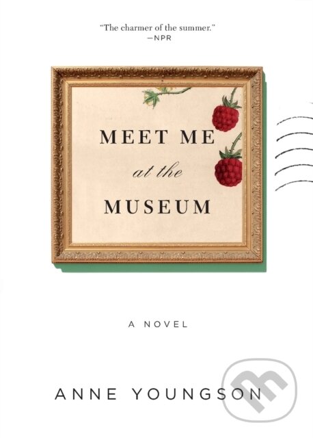 Levně Meet Me at the Museum (A Novel) - Anne Youngson - kniha z kategorie Beletria
