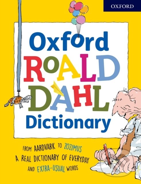 Levně Oxford Roald Dahl Dictionary (From aardvark to zozimus, a real dictionary of everyday and extra-usual words) - kniha z kategorie Naučné knihy