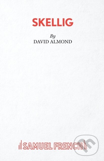 Kniha: Skellig (David Almond). Samuel French, 2020