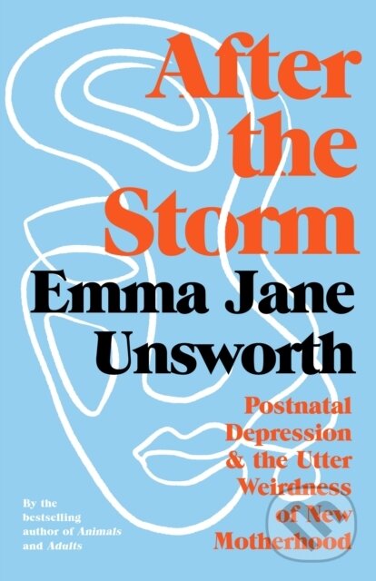 Levně After the Storm (Postnatal Depression and the Utter Weirdness of New Motherhood) - kniha z kategorie Zdravie a životný štýl