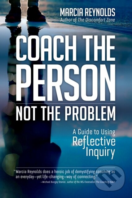 Kniha: Coach's Guide to Reflective Inquiry (Marcia Reynolds). Berrett-Koehler Publishers, 2020