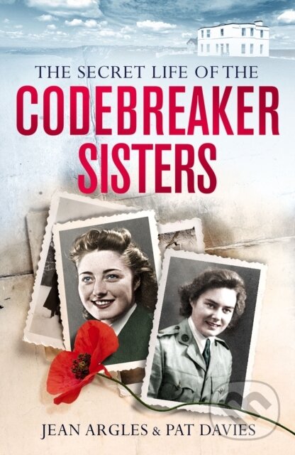 Levně Codebreaking Sisters (Our Secret War) - Jean Owtram, Patricia Owtram - kniha z kategorie Politológia a politika