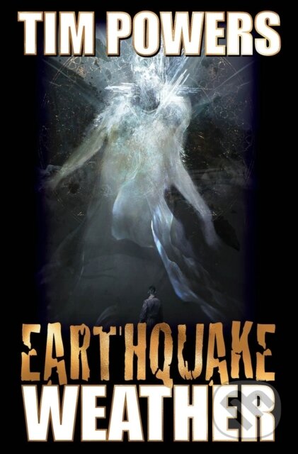 Kniha: Earthquake Weather (Tim Powers). , 2020