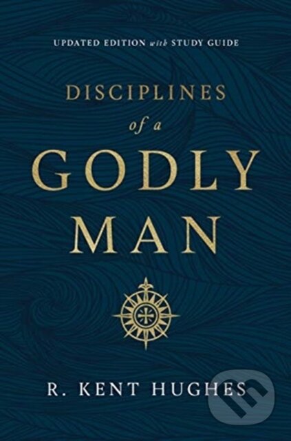 Levně Disciplines of a Godly Man - R. Kent Hughes - kniha z kategorie Kresťanstvo