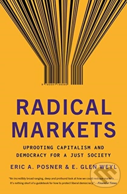 Levně Radical Markets (Uprooting Capitalism and Democracy for a Just Society) - kniha z kategorie Politológia a politika