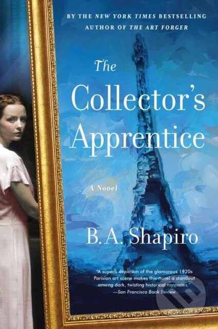 Levně The Collector's Apprentice (A Novel) - B. A. Shapiro - kniha z kategorie Beletria