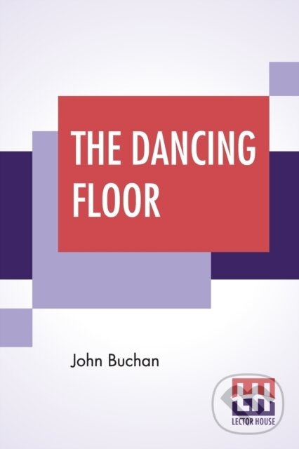 Kniha: The Dancing Floor (John Buchan). , 2019