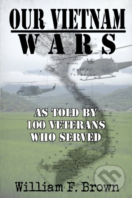 Levně Our Vietnam Wars, Volume 1 (as told by 100 veterans who served) - kniha z kategorie Humanitné a spoločenské vedy