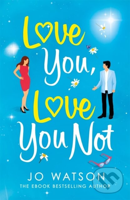 Levně Love You, Love You Not (The laugh-out-loud rom-com that's a 'hug in the shape of a book') - kniha z kategorie Spoločenská beletria