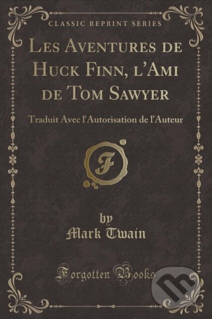 Levně Les Aventures De Huck Finn Lami De Tom S - Mark Twain - kniha z kategorie Beletria